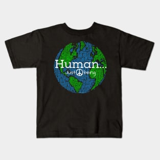 Human...Just Being Peace Kids T-Shirt